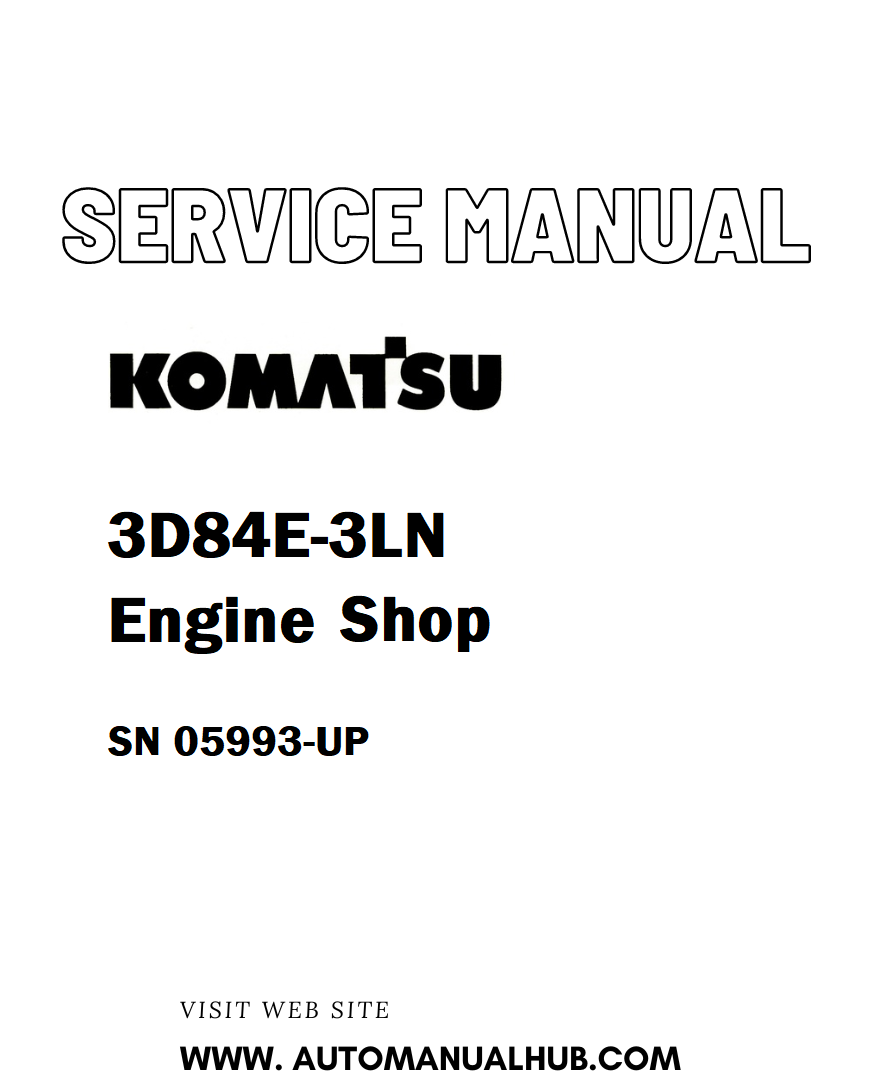 Komatsu 3D84E-3LN Engine Shop Service And Repair Manual SN 05993-UP - PDF