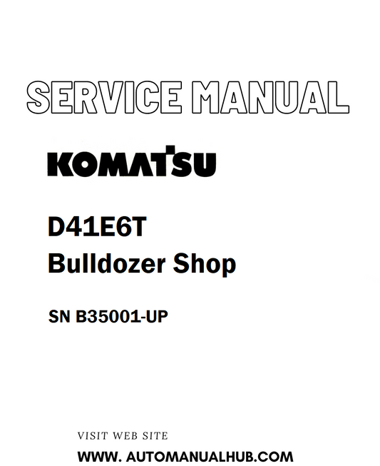 Komatsu D41E6T Bulldozer Shop Service And Repair Manual SN B35001-UP - PDF