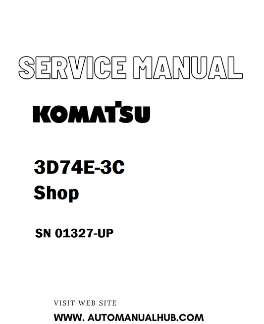 Komatsu 3D74E-3C Shop Service And Repair Manual SN 01327-UP - PDF