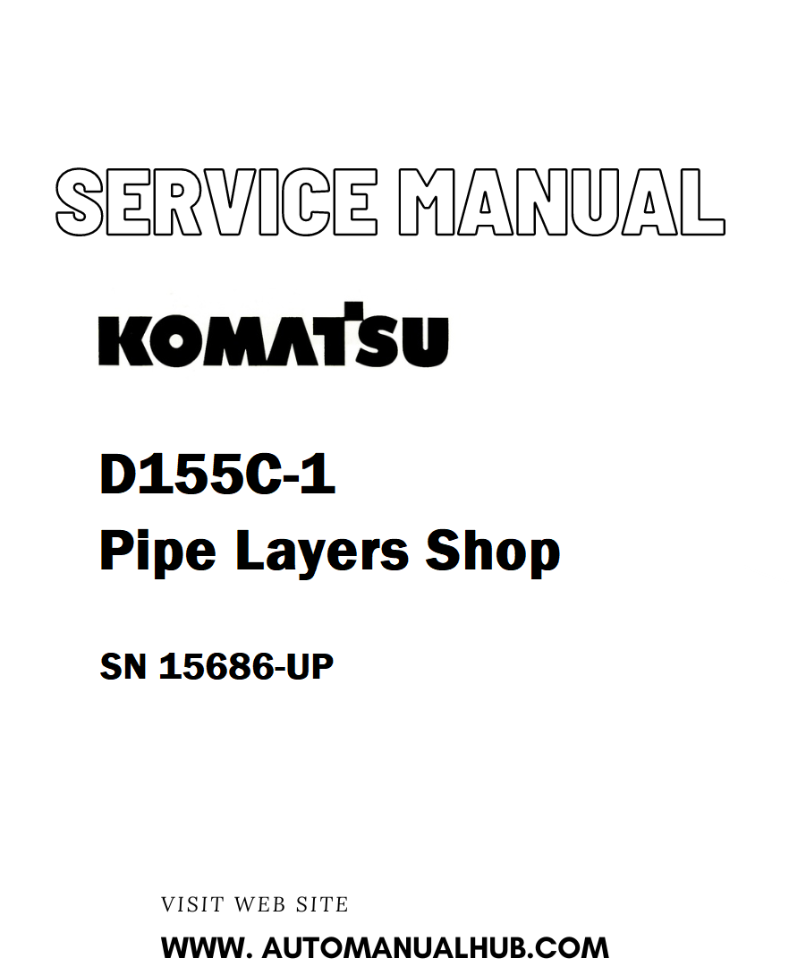 Komatsu D155C-1 Pipe Layers Shop Service And Repair Manual SN 15686-UP - PDF