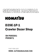 Komatsu D39E-1P-1 Crawler Dozer Shop Service And Repair Manual SN P095501-P095871 - PDF