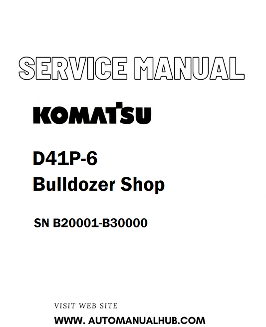 Komatsu D41P-6 Bulldozer Shop Service And Repair Manual SN B20001-B30000 - PDF