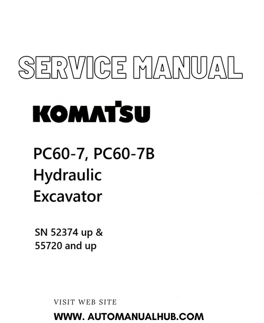 Komatsu PC60-7, PC60-7B Hydraulic Excavator Service And Repair Manual SN 52374 up & 55720 and up PDF