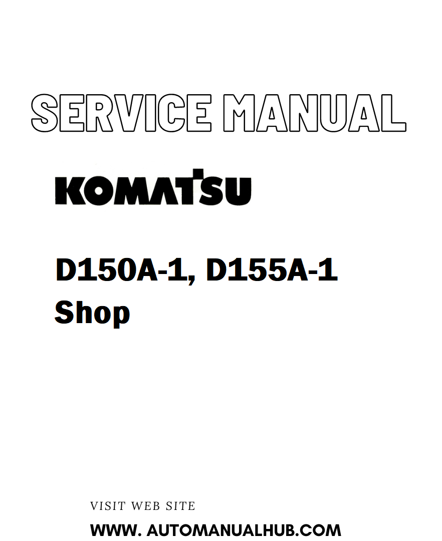 Komatsu D150A-1, D155A-1 Shop Service And Repair Manual - PDF