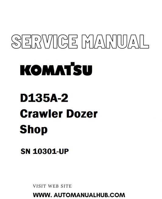 Komatsu D135A-2 Crawler Dozer Shop Service And Repair Manual SN 10301-UP - PDF