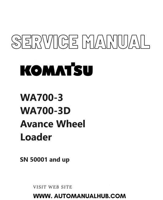 Komatsu WA700-3, WA700-3D Avance Wheel Loader Service And Repair Manual SN 50001 and up PDF