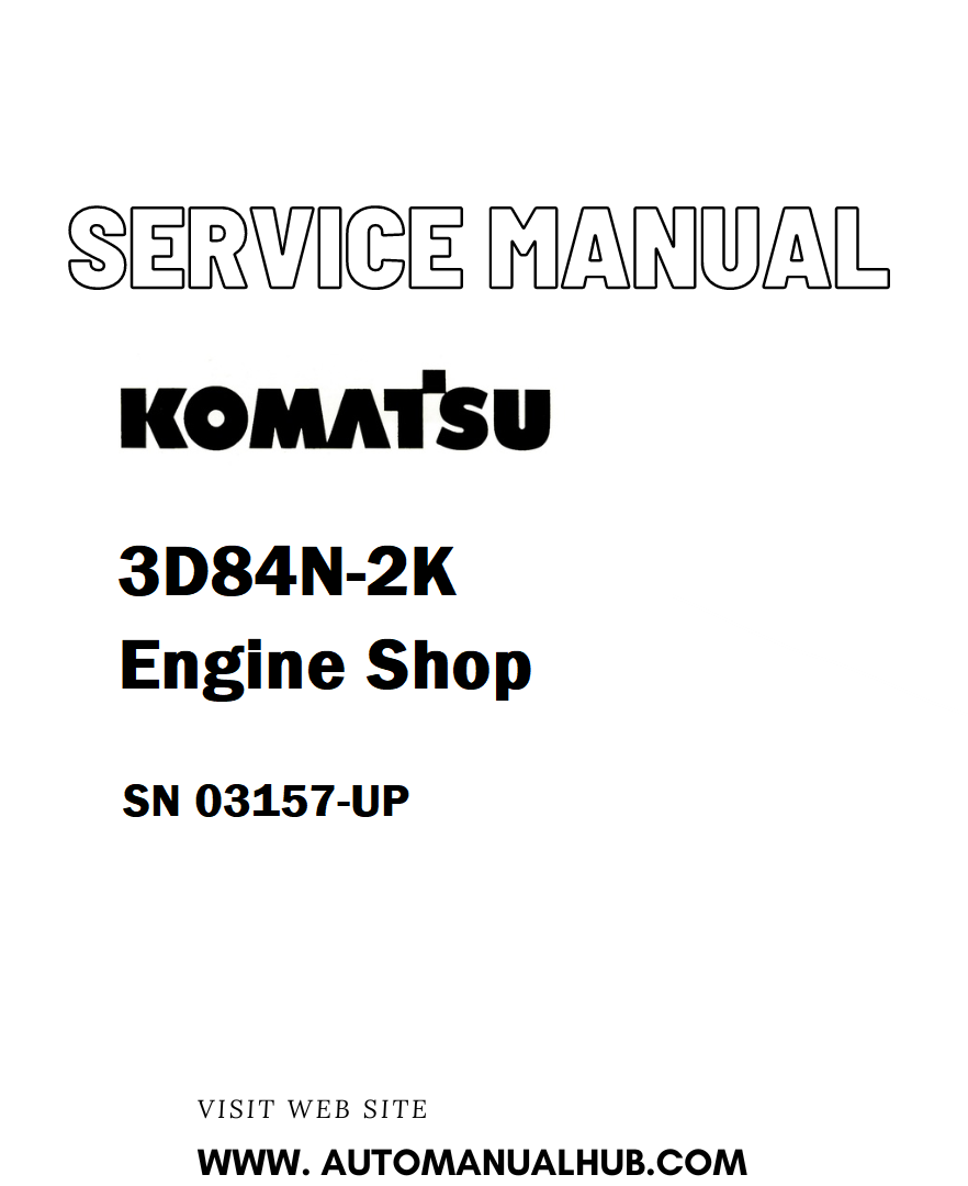 Komatsu 3D84N-2K Engine Shop Service And Repair Manual SN 03157-UP - PDF