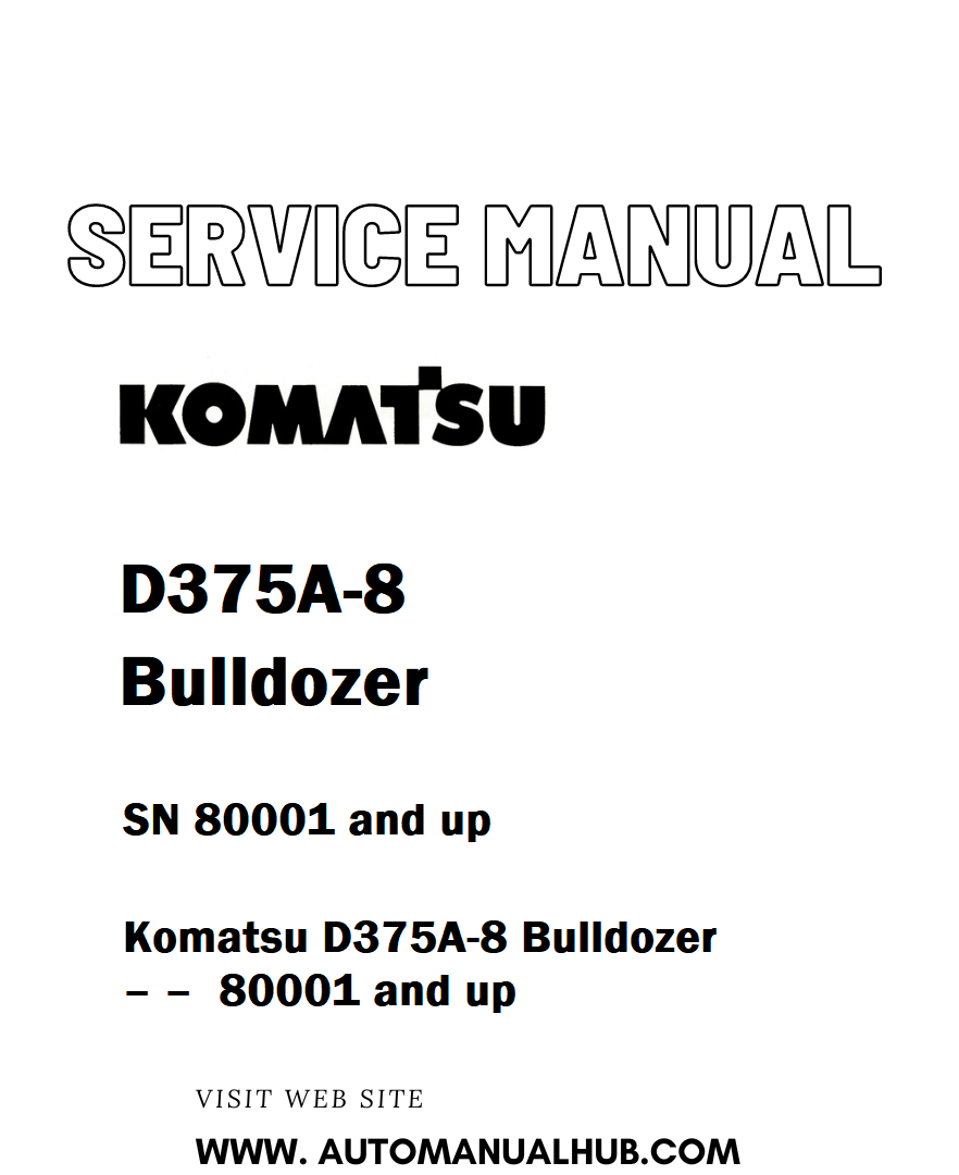 Komatsu D375A-8 Bulldozer Service And Repair Manual SN 80001 and up - PDF