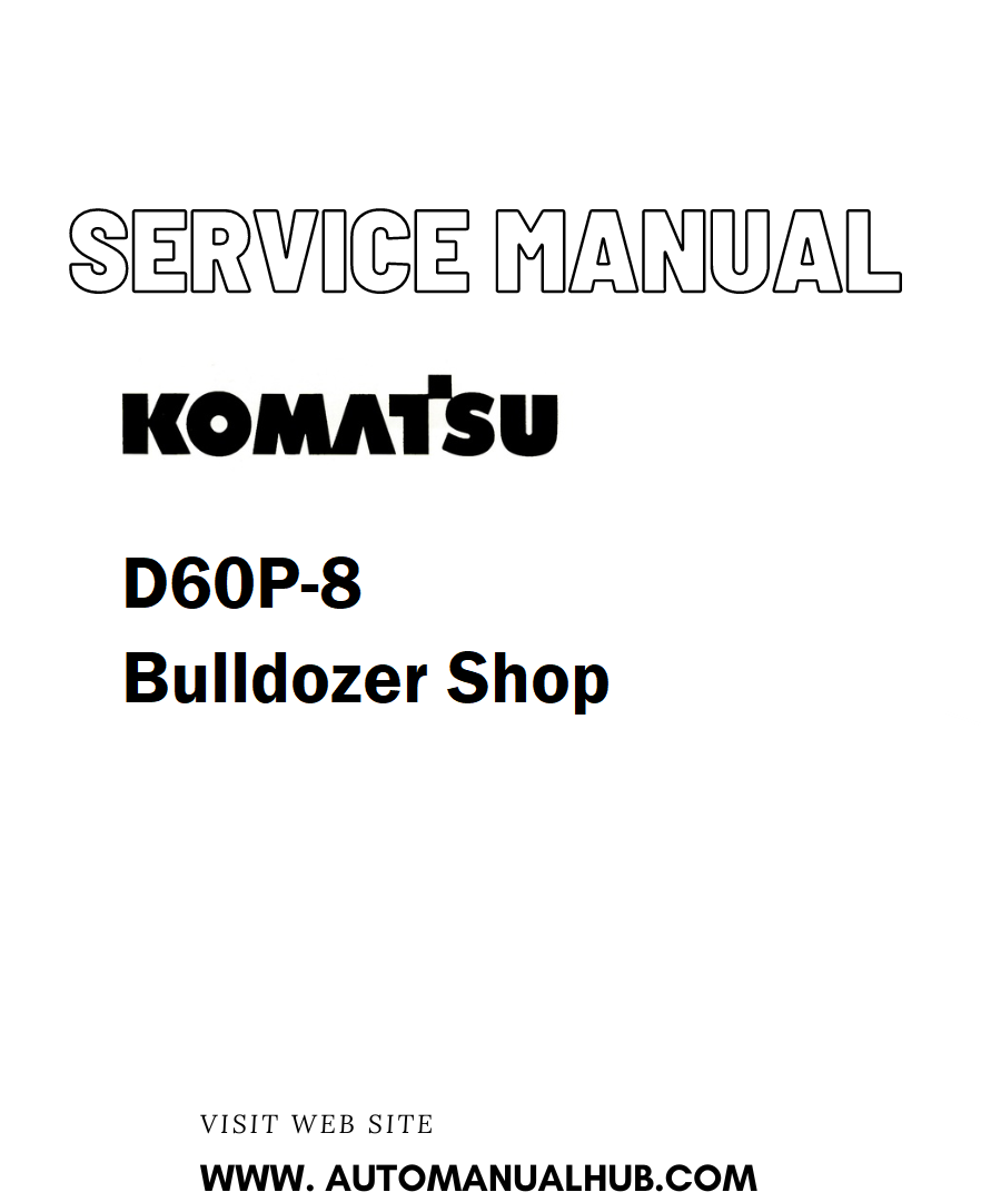 Komatsu D60P-8 Bulldozer Shop Service And Repair Manual - PDF