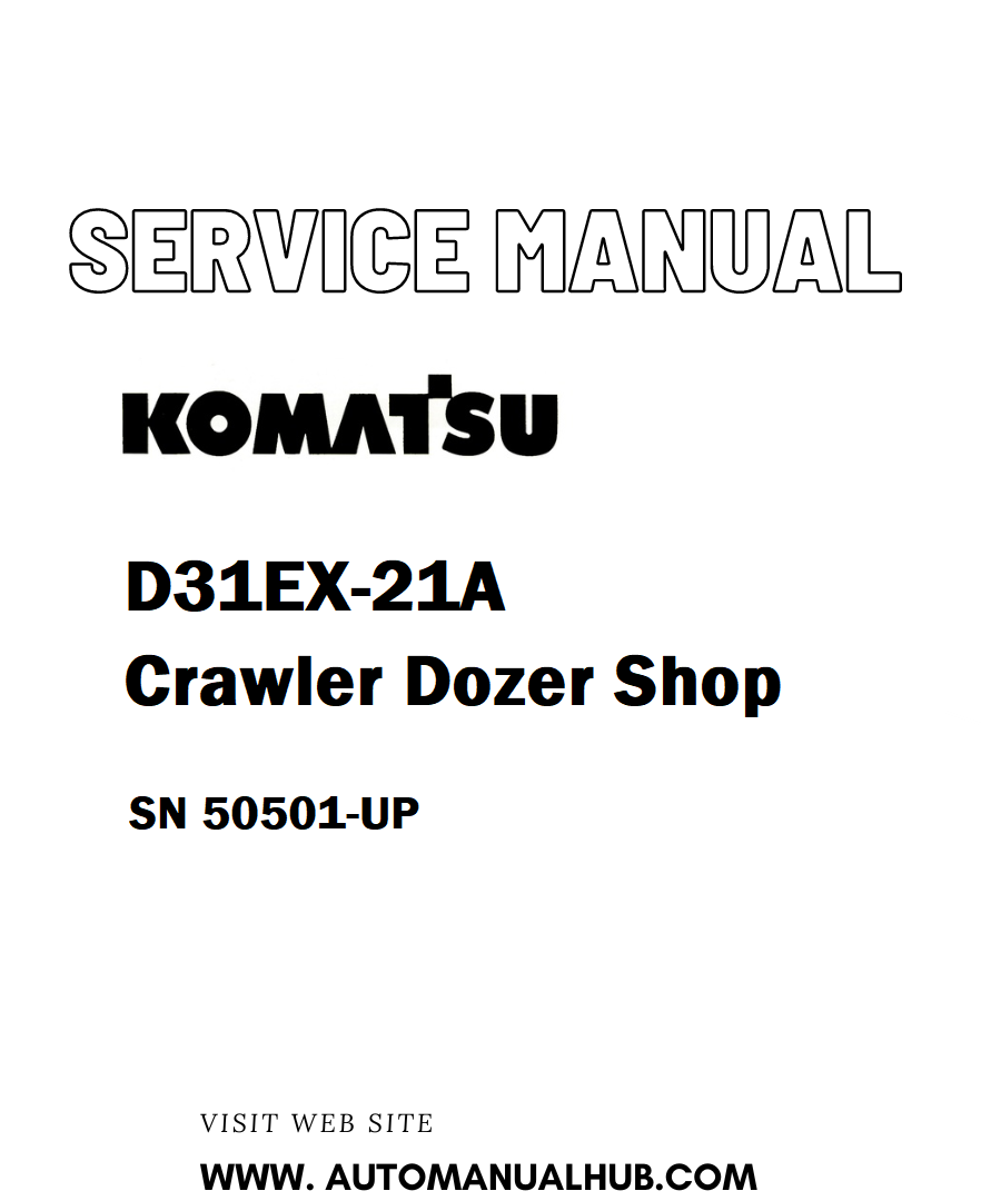 Komatsu D31EX-21A Crawler Dozer Shop Service And Repair Manual SN 50501-UP - PDF