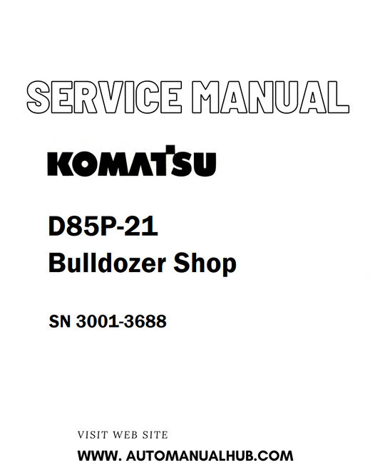 Komatsu D85P-21 Bulldozer Shop Service And Repair Manual SN 3001-3688 - PDF