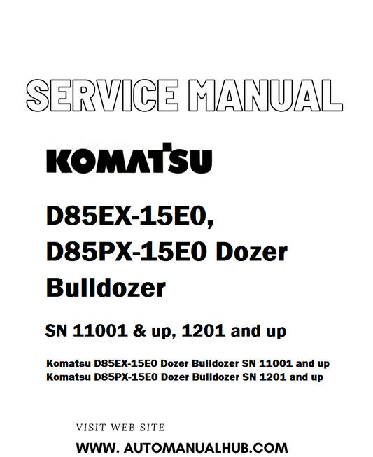 Komatsu D85EX-15E0, D85PX-15E0 Dozer Bulldozer Service And Repair Manual SN 11001 & up, 1201 and up - PDF