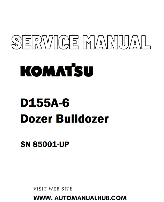 Komatsu D155A-6 Dozer Bulldozer Service And Repair Manual SN 85001-UP - PDF