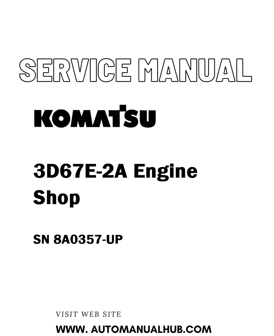 Komatsu 3D67E-2A Engine Shop Service And Repair Manual SN 8A0357-UP - PDF