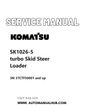 Komatsu SK1026-5 turbo Skid Steer Loader Service And Repair Manual SN 37CTF50001 and up PDF