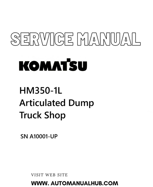 Komatsu HM350-1L Articulated Dump Truck Shop Service And Repair Manual SN A10001-UP - PDF