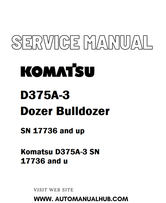 Komatsu D375A-3 Dozer Bulldozer Service And Repair Manual SN 17736 and up - PDF