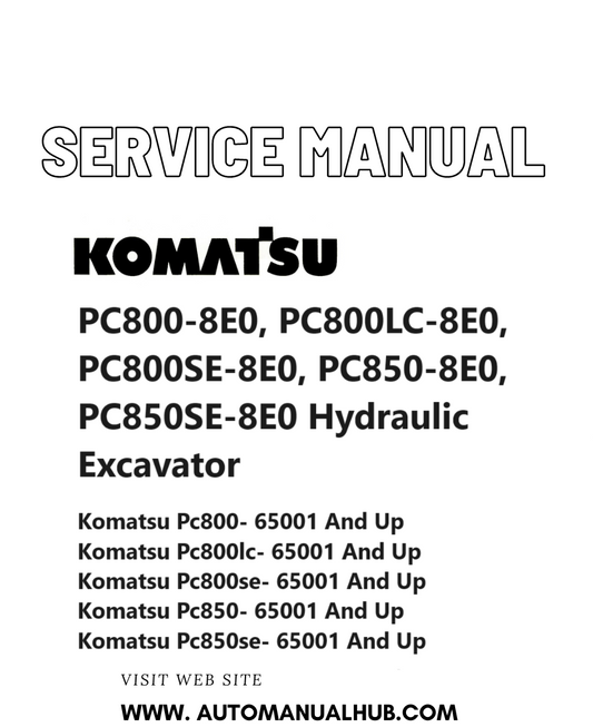 Komatsu PC800-8E0, PC800LC-8E0, PC800SE-8E0, PC850-8E0, PC850SE-8E0 Hydraulic Excavator Service And Repair Manual PDF