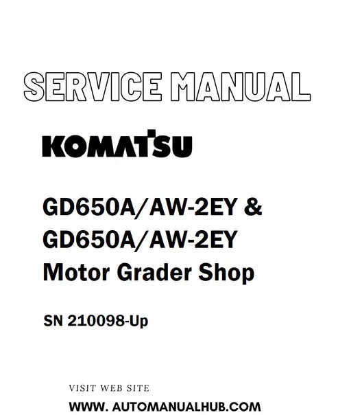 Komatsu GD650A/AW-2EY & GD650A/AW-2EY Motor Grade SN 210098-Up PDF