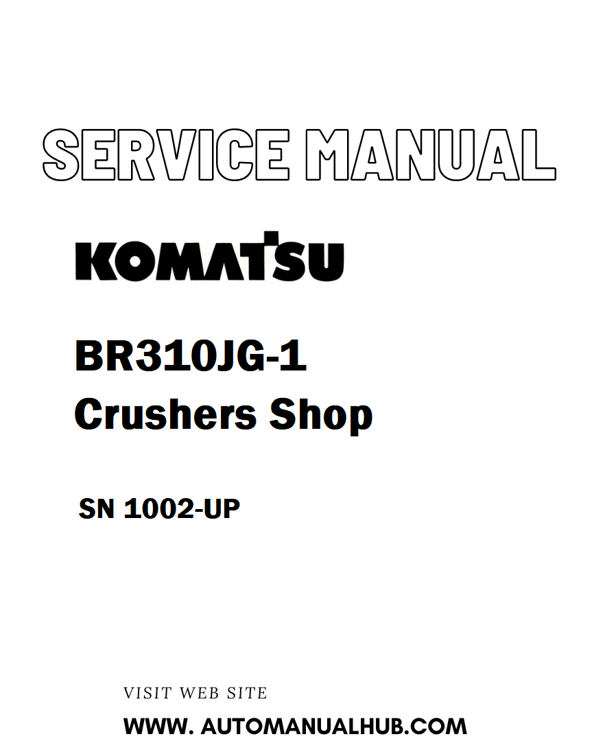 Komatsu BR310JG-1 Crushers Shop Service And Repair Manual SN 1002-UP - PDF