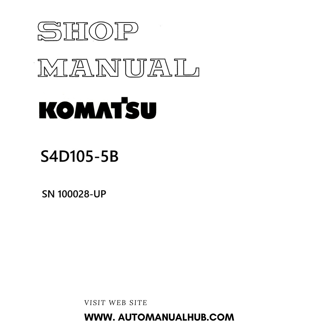 Komatsu S4D105-5B Shop Manual SN 100028-UP PDF