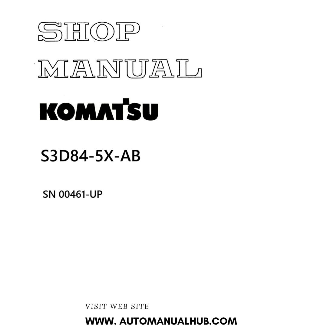 Komatsu S3D84-5X-AB Shop Manual SN 00461-UP PDF 