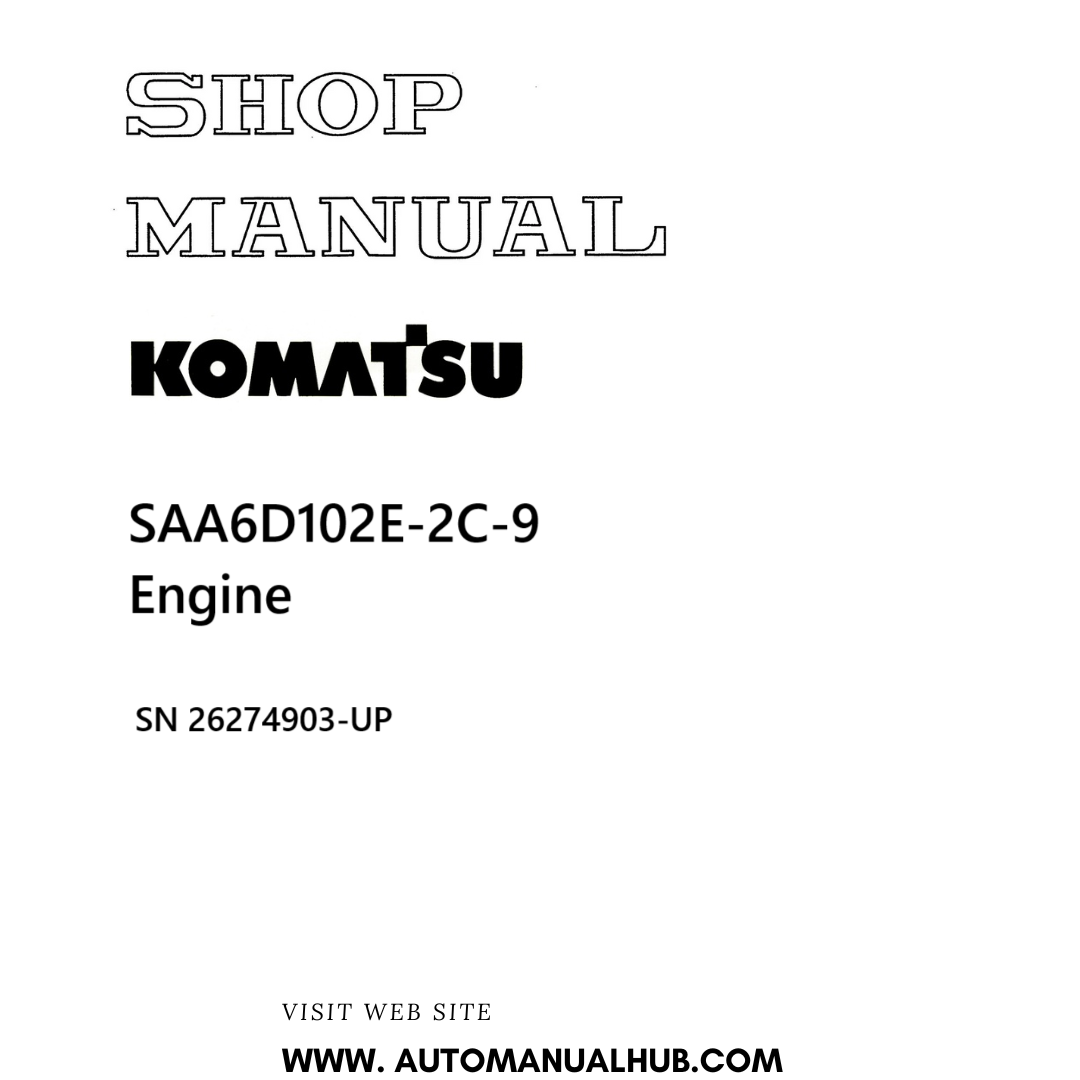 Komatsu SAA6D102E-2C-9 Engine Shop Manual SN 26274903-UP PDF