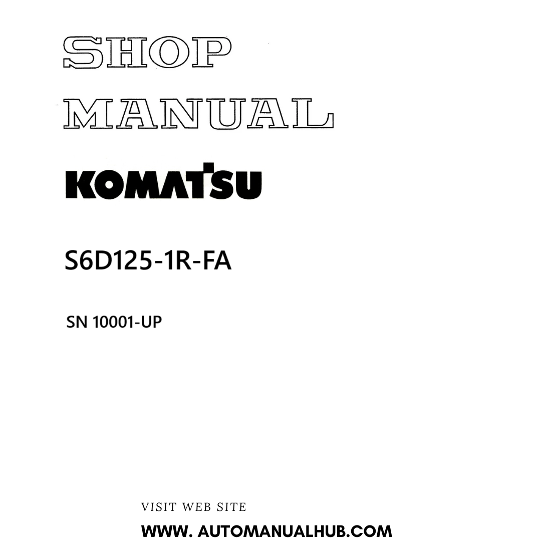 Komatsu S6D125-1R-FA Shop Manual SN 10001-UP PDF 