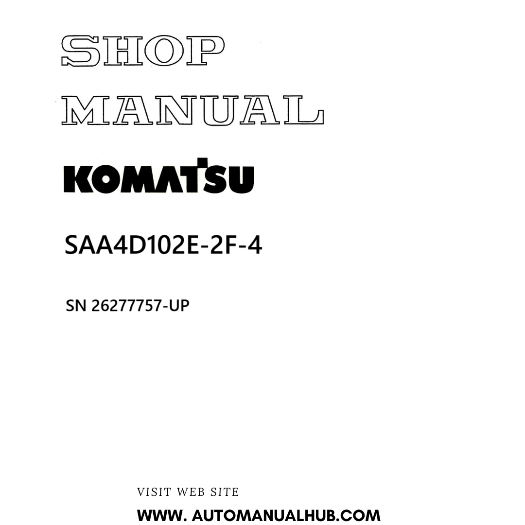 Komatsu SAA4D102E-2F-4 Shop Manual SN 26277757-UP PDF