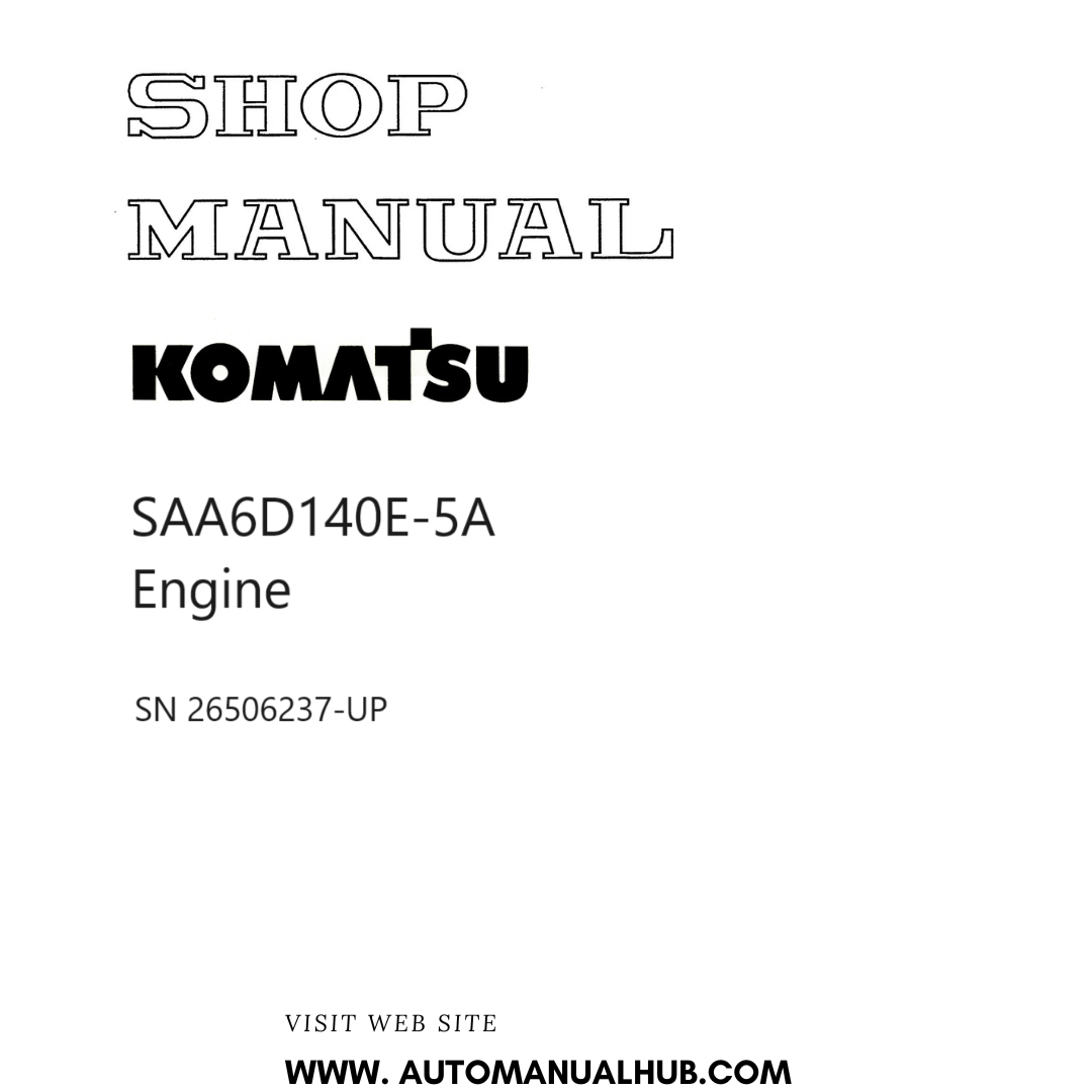 Komatsu SAA6D140E-5A Engine Shop Manual SN 26506237-UP PDF
