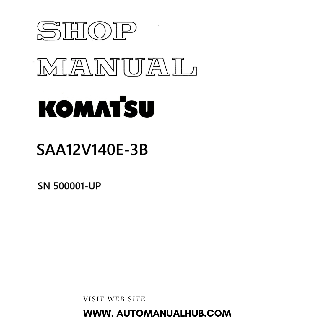 Komatsu SAA12V140E-3B Shop Manual SN 500001-UP PDF