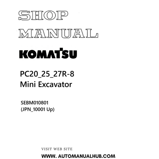 Komatsu PC20_25_27R-8 Mini Excavator Shop Manual SEBM010801 (JPN_10001 Up) PDF