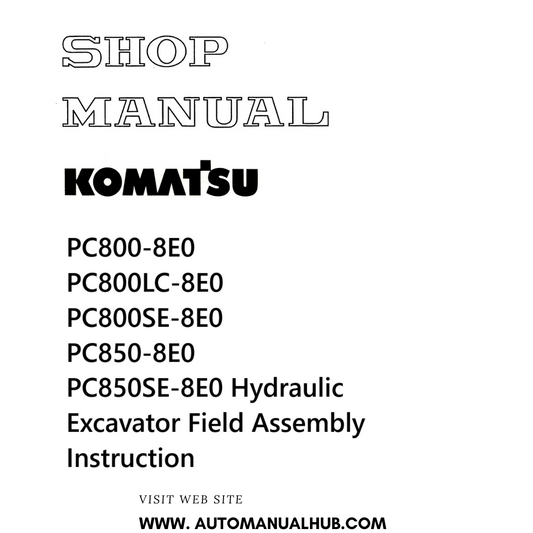 Komatsu PC800-8E0, PC800LC-8E0, PC800SE-8E0, PC850-8E0, PC850SE-8E0 Hydraulic Excavator Field Assembly Instruction Shop Manual PDF
