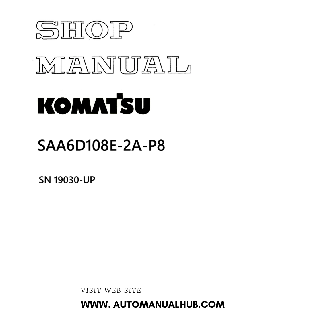 Komatsu SAA6D108E-2A-P8 Shop Manual SN 19030-UP PDF