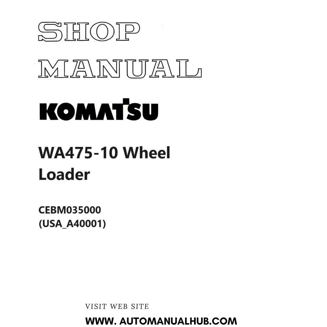 Komatsu WA475-10 Wheel Loader Shop Manual CEBM035000 (USA_A40001) PDF