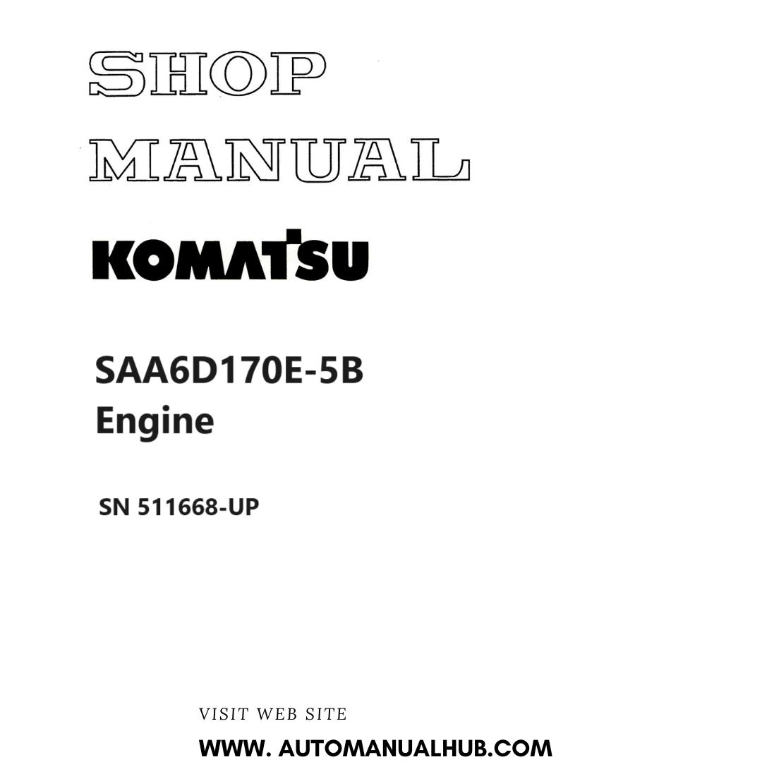 Komatsu SAA6D170E-5B Engine Shop Manual SN 511668-UP PDF – AutoManualhub