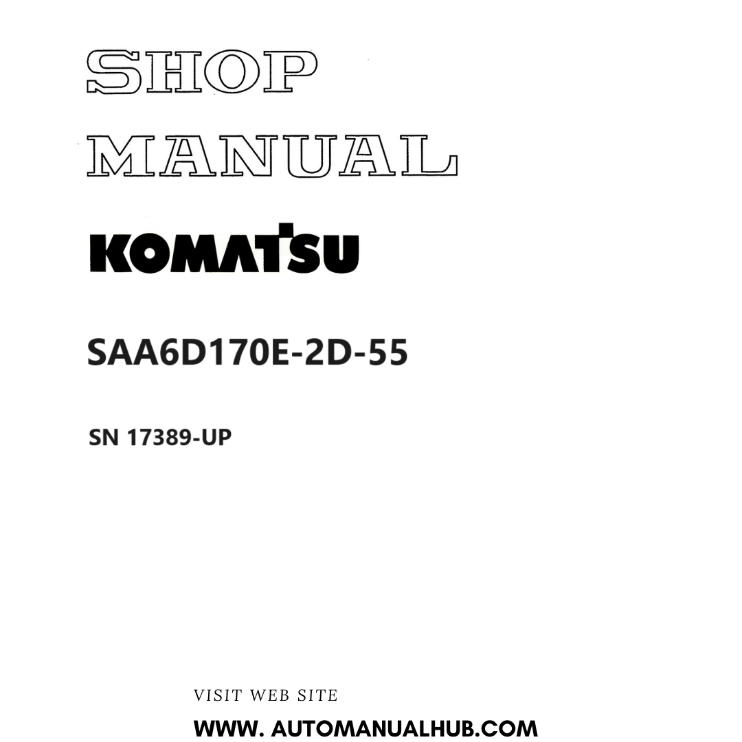 Komatsu SAA6D170E-2D-55 Shop Manual SN 17389-UP PDF
