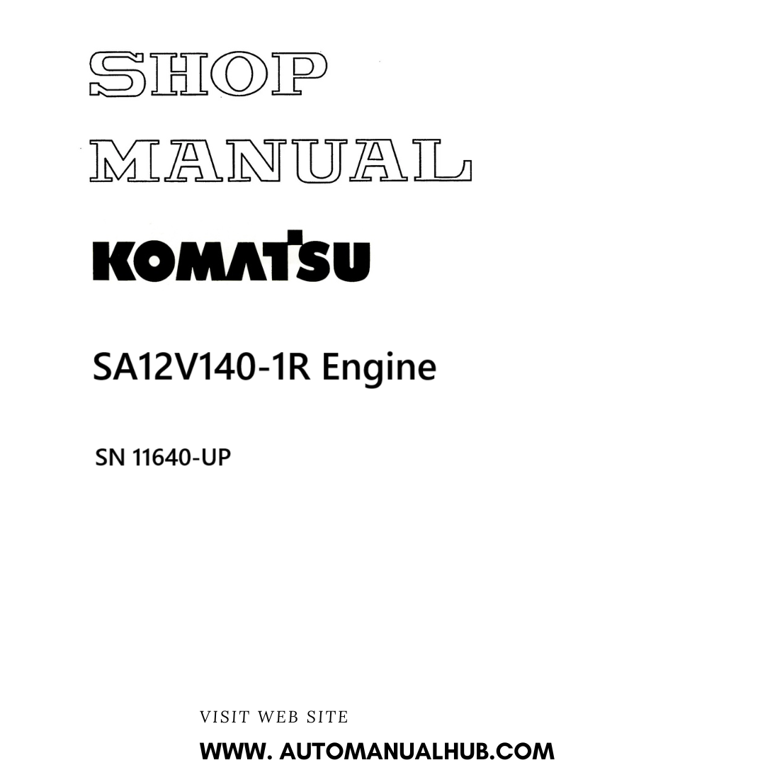 Komatsu SA12V140-1R Engine Shop Manual SN 11640-UP PDF