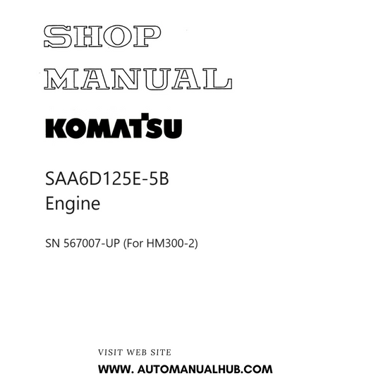 Komatsu SAA6D125E-5B Engine Shop Manual SN 567007-UP (For HM300-2)-UP PDF