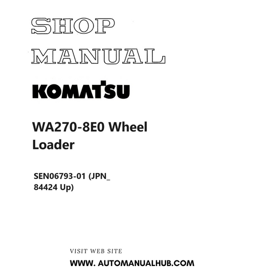 Komatsu WA270-8E0 Wheel Loader Shop Manual SEN06793-01 (JPN_84424 Up) PDF