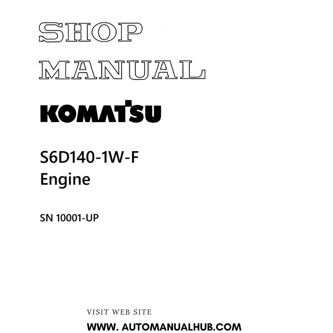 Komatsu S6D140-1W-F Engine Shop Manual SN 10001-UP PDF