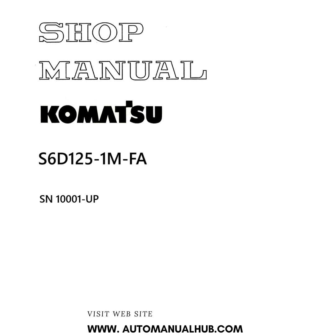 Komatsu S6D125-1M-FA Shop Manual SN 10001-UP PDF