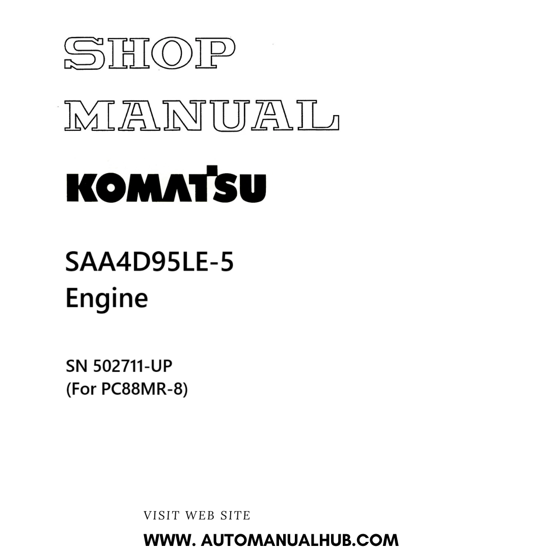 Komatsu SAA4D95LE-5 Engine Shop Manual SN 502711-UP (For PC88MR-8) PDF 