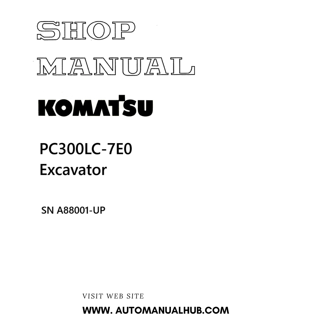 Komatsu PC300LC-7E0 Excavator Shop Manual SN A88001-UP PDF