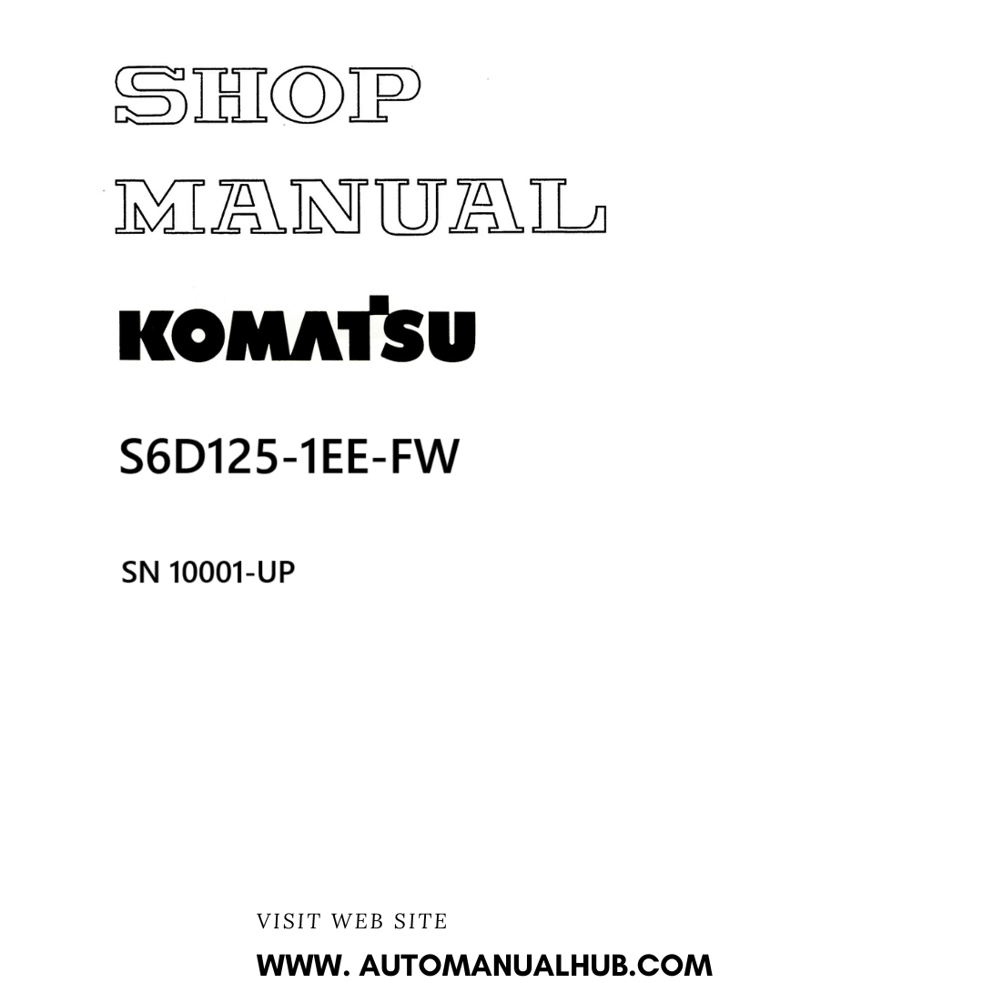 Komatsu S6D125-1EE-FW Shop Manual SN 10001-UP PDF