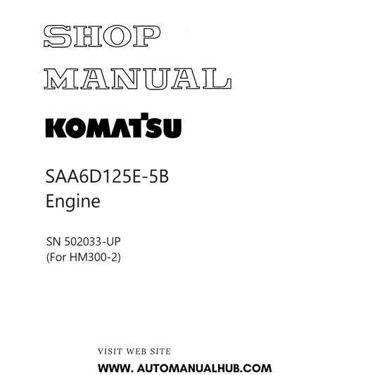 Komatsu SAA6D125E-5B Engine Shop Manual SN 502033-UP (For HM300-2)-UP PDF