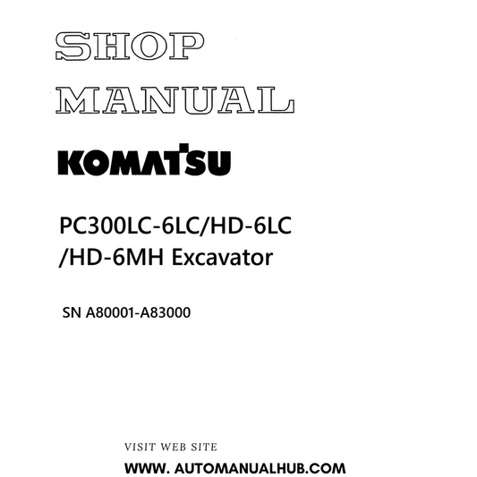 Komatsu PC300LC-6LC/HD-6LC/HD-6MH Excavator Shop Manual SN A80001-A83000 PDF 
