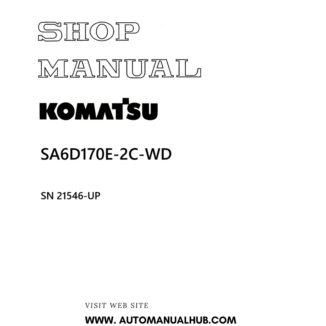 Komatsu SA6D170E-2C-WD Shop Manual SN 21546-UP PDF