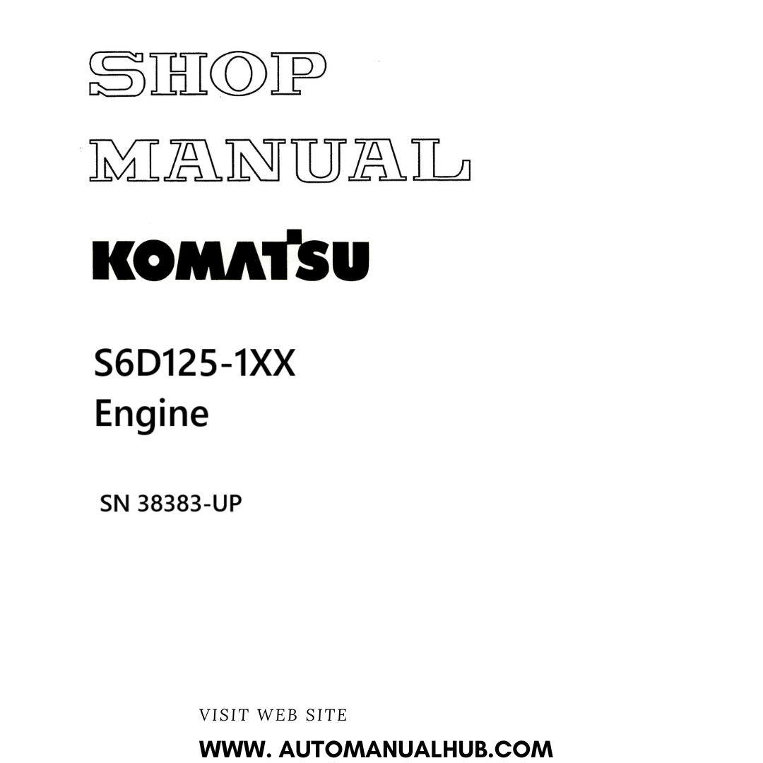 Komatsu S6D125-1XX Engine Shop Manual SN 38383-UP PDF