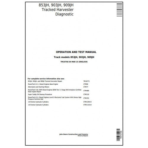 John Deere 853JH, 903JH, 909JH Feller Buncher/Harvester Operation, Maintenance & Diagnostic Test Service manual TM10766 - PDF